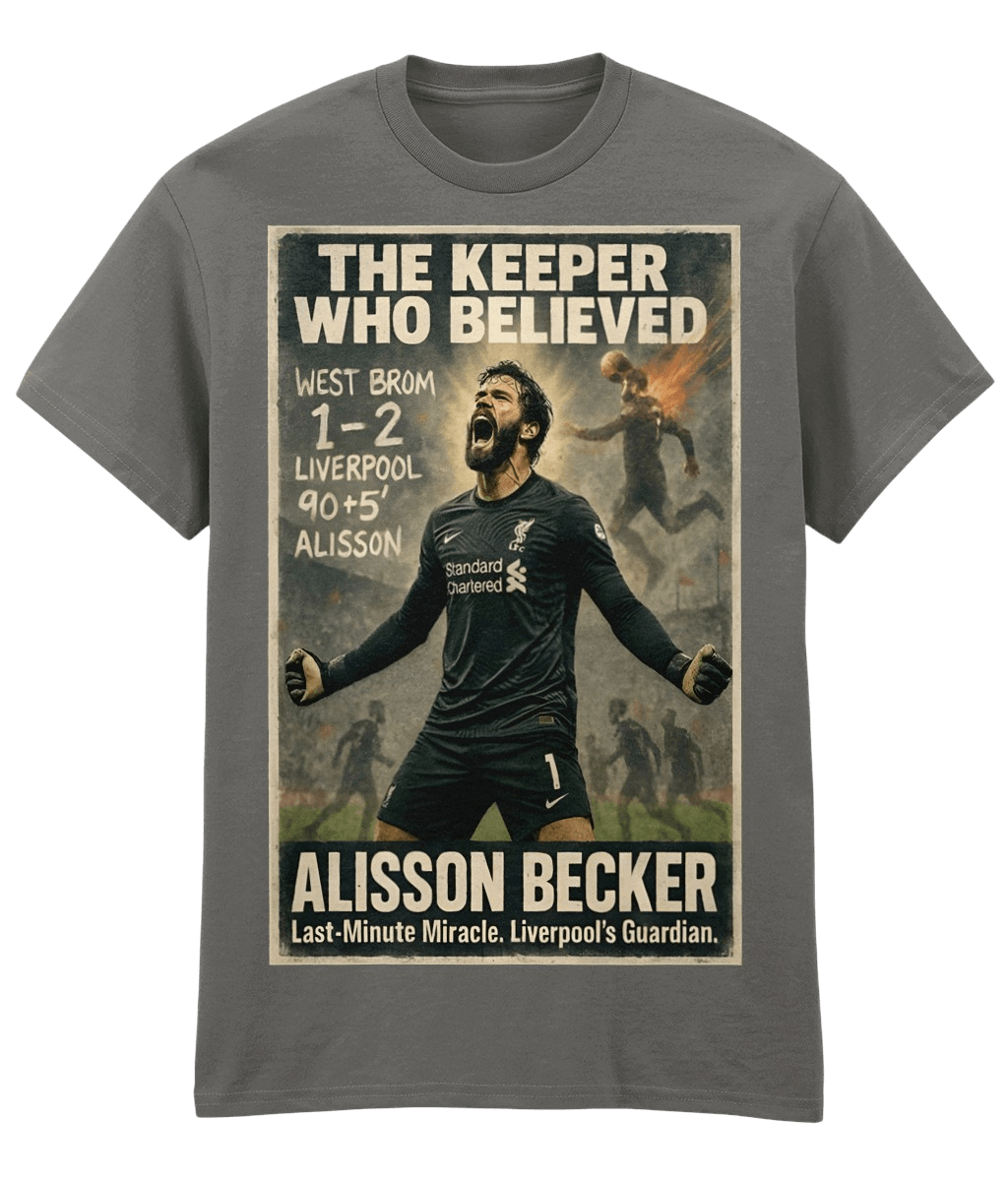 Alisson Becker The keeper Who Believed Grey Fanart T-shirt