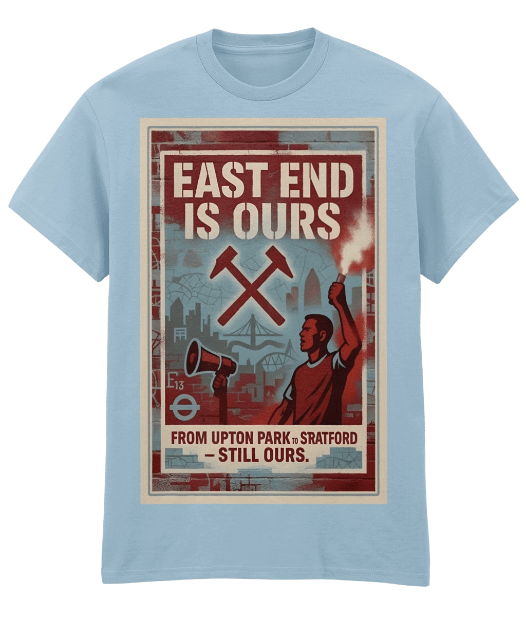 East End Is Ours West Ham Blue Fanart T-shirt